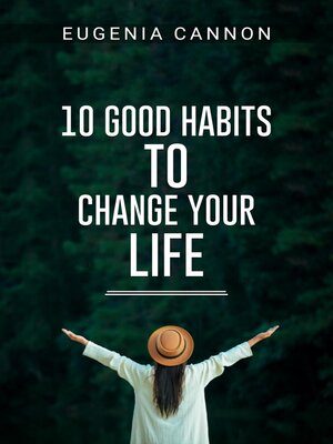 cover image of 10 GOOD HABITS TO CHANGE YOUR LIFE